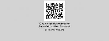 Verbo intransitivo, verbo pronominal la palabra egresar tiene 3 sílabas. Egresado Significado Em Portugues