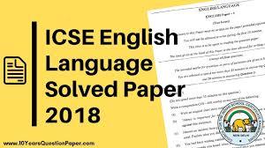 English Language Solved Question Paper For Icse Class 10 2018 Youtube
