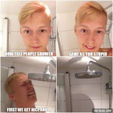 How Tall People Shower Shower Memes Crazy Funny Memes Funny Relatable Memes