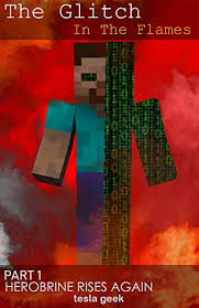 It works for both bedrock edition and java edition. Minecraft The Glitch In The Flames Book 1 Herobrine Rises Again Kindle Edition By Geek Tesla Factor Craft Literature Fiction Kindle Ebooks Amazon Com