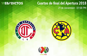 Do you want to watch the match? Toluca Vs America Liguilla De Liga Mx A2018 En Vivo Por Internet