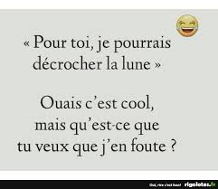 Je suis très attachée à l'orthographe et la conjugaison, mais je me trompe souvent sur l'emploi du futur ou conditionnel. Pour Toi Je Pourrais Decrocher La Lune Blagues Et Les Meilleures Images Droles