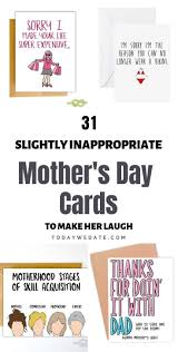 Humor Funny Birthday Cards For Mom From Daughter 31 Hilarious And Slightly Inappropriate Mother S Day Cards With Images Happy Birthday Quotes For Her Birthday Quotes For Her Funny Mom Quotes