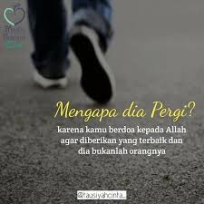 Mengapa Dia Pergi Karna Kamu Berdoa Kepada Allah Agar Diberikan Yang Terbaik Dan Dia Bukanlah Orangnya Follow Hijrah Kata Kata Mutiara Kata Kata Indah Doa