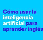 Cómo usar la IA para aprender inglés | Twenix