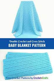 Now that we've covered some you can find all these free crochet blanket patterns here. Double Crochet And Cross Stitch Baby Blanket Cross Stitch Baby Blanket Cross Stitch Baby Free Baby Blanket Patterns