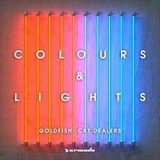 Colours & lights (remixes) (2020). Colours Lights Song By Goldfish Cat Dealers Spotify