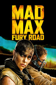 Fury road is the fourth film in the mad max film series; Mad Max Fury Road Full Movie Movies Anywhere