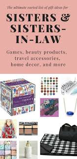 Birthday Present Ideas For Sister In Law This List Of Gift Ideas For Sister In Law Sisters Or Someone Who Is Like A Sister Is Full Items All Sister In Law Gifts In Law Gifts Trending Christmas Gifts