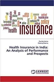 Performance insurance group can save you time, aggravation, and hard earned money on your personal and business insurance! Health Insurance In India An Analysis Of Performance And Prospects Verma Ruchita Sharma Dhanraj 9783330347755 Amazon Com Books