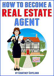 Becoming a real estate agent or a realtor is hard work, but it may take less time than you think. How To Become A Real Estate Agent The Ultimate Guide To A Successful Career As A Realtor Ebook Copeland Courtney Amazon In Kindle Store