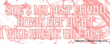 She's my best friend break her heart i break your face. She S My Best Friend Break Her Heart I Will Break Your Face Facebook Comments And Graphics She S My Best Friend Break Her Heart I Will Break Your Face Facebook Graphics She S My