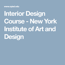 Interior Design Course New York Institute Of Art And Design With Images Interior Design Courses Learn Interior Design Interior Design School