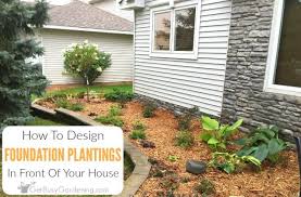 Landscaping your front yard is the best way to increase your home's curb appeal. Foundation Planting Basics Tips Step By Step Guide