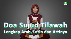 Sajada wajhiya lil ladzi khalaqahu wa shawwarahu wa syaqqa sam'ahu wa basharahu bi haulihi wa quwwatihi. juga disunahkan membaca do'a Doa Sujud Tilawah Lengkap Arab Latin Dan Artinya Youtube