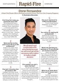 Select positions directly attend and influence these happenings. Article Rapid Fire Interview With Drew Fernandez Global Chief People Officer Bottling Investments Group Coca Cola People Matters