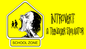 Born to be, born to be. Introvert A Teenager Simulator A Steamen Buyuphk