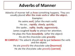 Adverbs Of Manner Often These Adverbs Are Formed By Adding Ly To The End Of An Adjective Kind Kindly Quiet Quietly Adjectives Ending L Add Ly Careful Carefully Ppt Download