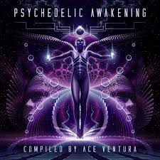 Psychedelic Awakening Is Coming By Ace Ventura Tracks On
