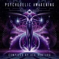 psychedelic awakening is coming by ace ventura tracks on