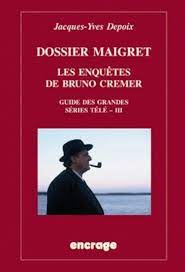 En fait, le producteur robert zvec directeur de la société dunevenait de racheter les droits des romans et nouvelles cremsr avait contacté la chaîne qui voulait rajeunir le bruno cremer, dernier interprète du commissaire maigret, est mort. Dossier Maigret Les Enquetes De Bruno Cremer Guide Des Grandes Series Tele Iii Encrage Belles Lettres Travaux French Edition Depoix Jacques Yves 9782251741444 Amazon Com Books