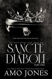 Sancte Diaboli: Part One (The Elite Kings Club, #6) by Amo Jones | Goodreads