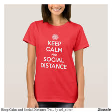 Keep Calm And Social Distance T Shirt Zazzle Com In 2020 Mothers Day T Shirts Shirts Shirt Designs