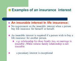 Regarding life insurance, all people have an insurable interest in their lives. Fundamental Principles In Insurance Ppt Video Online Download