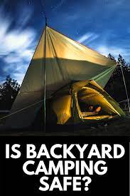 Is Backyard Camping Safe For Your Family Let S Find Out 2021 Backyard Camping Backyard Outdoor Play Areas