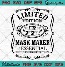 Download Limite Editon 2020 Mask Maker Essential The Year When Shit Got Real Svg Png Dxf Coronavirus Cutting File Designs Digital Download