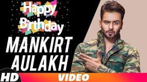 Happy Birthday Mankirt Aulakh Birthday Special Mashup Punjabi Songs Punjabi Video Songs Times Of India