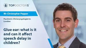 Ian Lilly Children's ENT Surgeon in London Describes Glue Ear and Grommets 