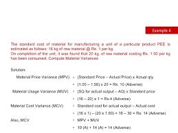 To calculate material price variance, subtract the actual price per unit of material from the budgeted price per unit of material and multiply by the actual quantity of direct material used. Variance Analysis