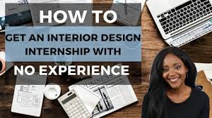 How To Get An Interior Design Internship With No Experience Youtube