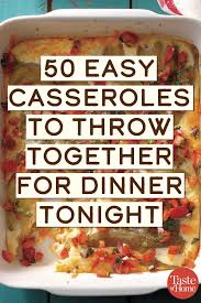 Try these simple dinner ideas are tasty and easy to make for yourself this week and get ready to be amazed at all the extra time you have on your hands! 70 Simple Casseroles To Throw Together For Dinner Tonight Easy Casserole Dinner Casseroles Recipes