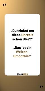 Lustige Spruche Lustig Witzig Funny Spruche Quote Qotd Bier Smoothie Beer Du Trinkst Um Diese Uhrzeit Scho Lustige Spruche Witzige Spruche Spruche