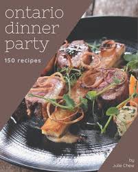 Like thousands of other pioneers the families who were part of the 1. 150 Ontario Dinner Party Recipes An Ontario Dinner Party Cookbook You Will Need Paperback Eight Cousins Books Falmouth Ma