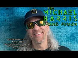 The Michael Harris Tranz-Fusion appearing LIVE July 8, 2023