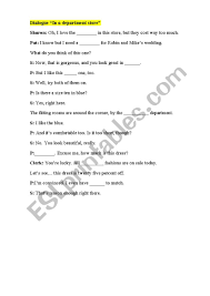Maybe you would like to learn more about one of these? Dialogue In A Department Store Esl Worksheet By Sunsa3110