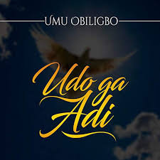 Udo Ga Adi By Umu Obiligbo On Amazon Music Amazon Com