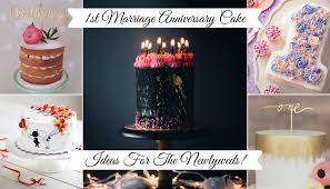 What are some good wedding anniversary gift ideas? 1st Marriage Anniversary Cake Ideas For The Newlyweds
