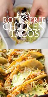 Easy Rotisserie Chicken Tacos Video Recipes Chicken Tacos Easy Rotisserie Chicken Recipes