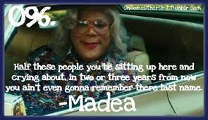 Madea Funny Quotes About Quotesgram