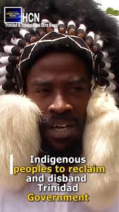 Indigenous peoples to reclaim and disband Trinidad Government legally