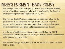 We also call it foreign affairs policy. Foreign Trade Policy 2015 2020