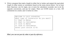 One meter equals to the length of the path that a light travels in vacuum for the time of 1/299,792 this is a very easy to use inches to meter converter. Solved 4 Write A Program That Reads A Length In Either F Chegg Com