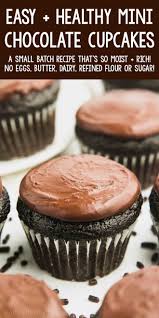 Healthy Small Batch Mini Chocolate Cupcakes Eggless Dairy Free Gluten Free Chocolate Cupcakes Recipe Chocolate Recipes Easy Healthy Dessert Recipes