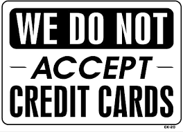 You'll also need a credit card machine, which you can usually receive as part of a bundle when opening your account. We Do Not Accept Credit Cards 10x14 Heavy Duty Plastic Sign Other Products Amazon Com Everything Else