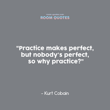 Practice makes you perfect famous quotes & sayings. Collection 37 Practice Makes Perfect Quotes 2 And Sayings With Images Practice Makes Perfect Quotes Quotes Perfection Quotes