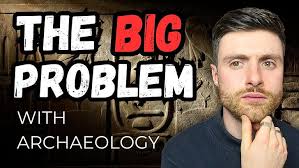 There's a HUGE Problem with Mainstream Archaeology
